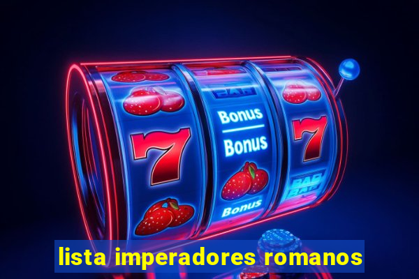 lista imperadores romanos